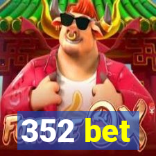 352 bet